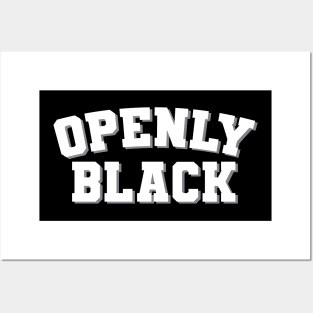 Openly Black Sarcastic Statement Black Pride Posters and Art